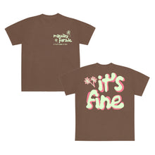 Load image into Gallery viewer, Mayday Parade brown Comfort Colors T-shirt with a small flower and band name on the front left chest; large pastel "it’s fine" with flower designs on the back. Made from ultra-soft, garment-dyed ring-spun cotton for comfort.