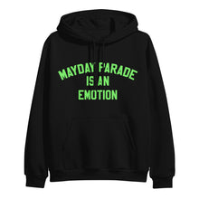 Load image into Gallery viewer, image of a black pullover hoodie on a white background. hoodie has center chest print in neon green that says mayday parade is an emotion