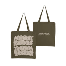 Load image into Gallery viewer, image of the front and back of an army green tote bag. front has a full print that says mayday parade. it also says it again upside down. back is on the right and has a small center print that says please take me anywhere but here
