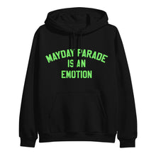 Load image into Gallery viewer, image of a black pullover hoodie on a white background. hoodie has center chest print in neon green that says mayday parade is an emotion
