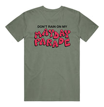 Load image into Gallery viewer, image of the front of a moss green tee shirt. tee has a center chest print that says don&#39;t rain on my mayday parade
