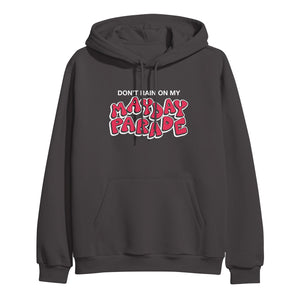 image of the front of a railroad grey pullover hoodie. hoodie  has a center chest print that says don't rain on my mayday parade