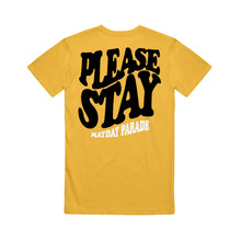 Load image into Gallery viewer, image of the back of a gold tee shirt on a white background. back of the tee  has a full back print in black that says please stay. in white across the bottom says mayday parade
